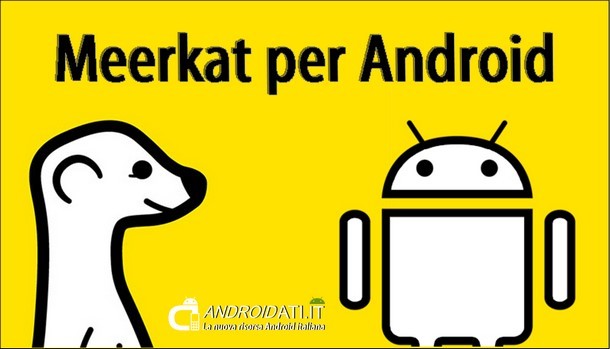 meerkat per android